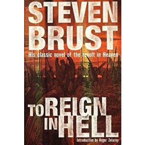 To Reign in Hell, Paperback - Steven Brust imagine