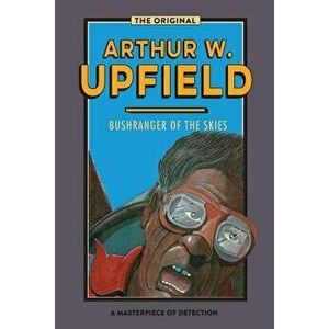 Bushranger of the Skies, Paperback - Arthur W. Upfield imagine