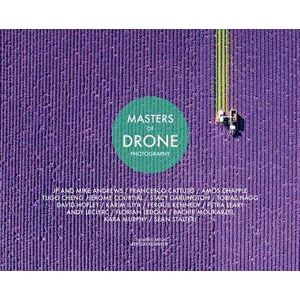 Masters of Drone Photography, Hardcover - Fergus Kennedy imagine