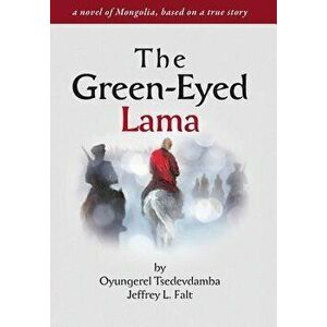 The Green Eyed Lama, Paperback - Jeffrey Lester Falt imagine