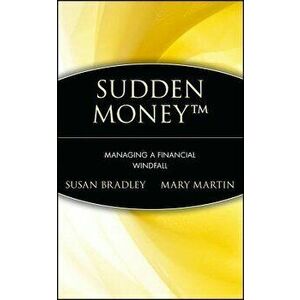 Sudden Money: Managing a Financial Windfall, Hardcover - Susan Bradley imagine
