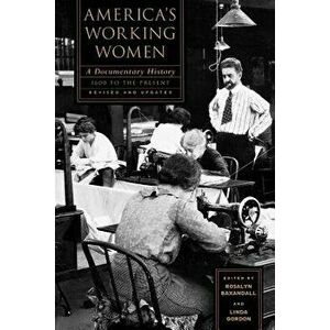 America's Working Women: A Documentary History, 1600 to the Present, Paperback - Rosalyn Fraad Baxandall imagine