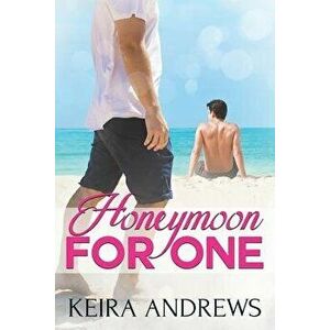 Honeymoon for One: May/December Gay Romance, Paperback - Keira Andrews imagine
