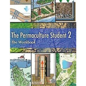 The Permaculture Student 2 the Workbook, Paperback - Matt Powers imagine