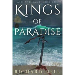 Kings of Paradise, Paperback - Richard Nell imagine