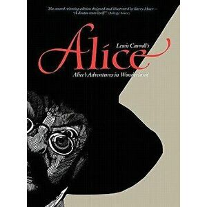 Alice: Alice's Adventures in Wonderland, Hardcover - Barry Moser imagine