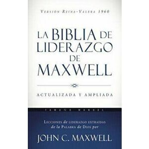 La Biblia de Liderazgo de Maxwell Rvr60- Tamano Manual, Hardcover - John C. Maxwell imagine