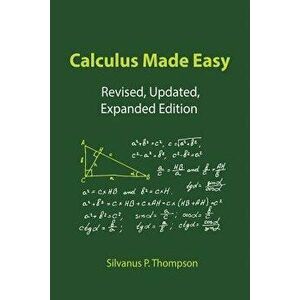 Calculus Made Easy, Paperback - Silvanus P. Thompson imagine