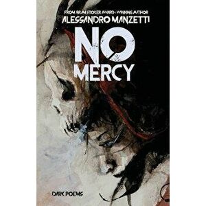 No Mercy: Dark Poems, Paperback - Alessandro Manzetti imagine