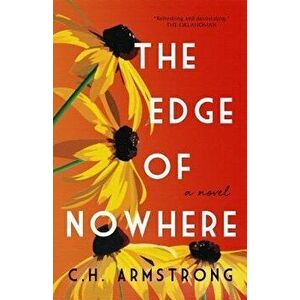 The Edge of Nowhere, Paperback - C. H. Armstrong imagine