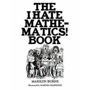 The I Hate Mathematics! Book, Paperback - Marilyn Burns imagine