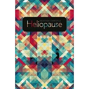 Heliopause, Paperback - Heather Christle imagine