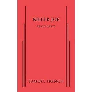 Killer Joe, Paperback - Tracy Letts imagine