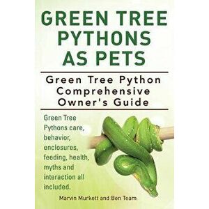 Green Tree Pythons as Pets. Green Tree Python Comprehensive Owner's Guide. Green Tree Pythons Care, Behavior, Enclosures, Feeding, Health, Myths and I imagine