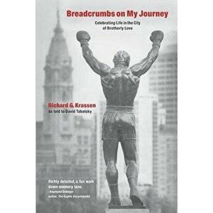 Breadcrumbs on My Journey: Celebrating Life in the City of Brotherly Love, Paperback - David Tabatsky imagine