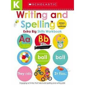 Kindergarten Extra Big Skills Workbook: Writing and Spelling (Scholastic Early Learners), Paperback - Scholastic Early Learners imagine