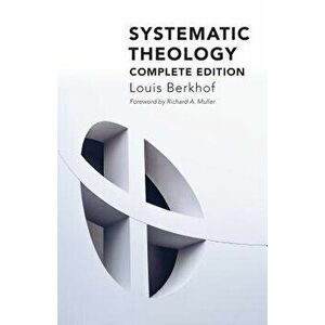 Systematic Theology, Paperback - Louis Berkhof imagine