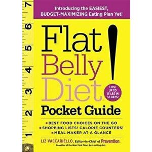 Flat Belly Diet! Pocket Guide: Introducing the Easiest, Budget-Maximizing Eating Plan Yet!, Paperback - Liz Vaccariello imagine