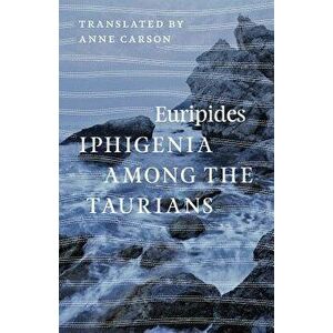 Iphigenia Among the Taurians, Paperback - Euripides imagine