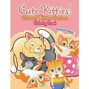 Cute Kitties! Cat and Kitten Cartoon Coloring Book, Paperback - Creative Playbooks imagine