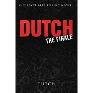 Dutch: The Finale, Paperback - Kwame Teague imagine