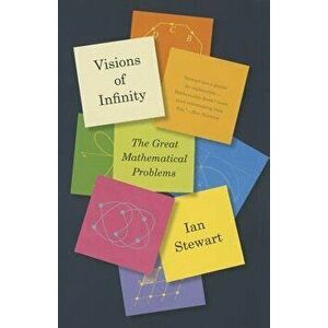 Visions of Infinity: The Great Mathematical Problems, Paperback - Ian Stewart imagine