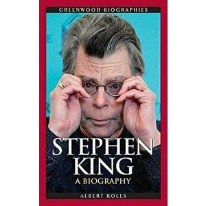 Stephen King: A Biography, Hardcover - Albert Rolls imagine