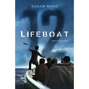 Lifeboat 12, Paperback - Susan Hood imagine