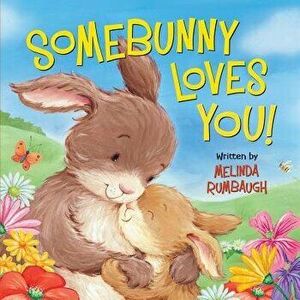 Somebunny Loves You! - Melinda Rumbaugh imagine
