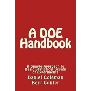 A Doe Handbook: A Simple Approach to Basic Statistical Design of Experiments - Bert Gunter imagine