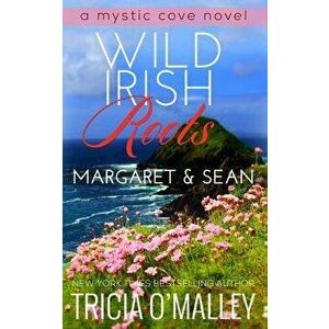 Wild Irish Roots: Margaret & Sean, Paperback - Tricia O'Malley imagine
