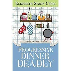 Progressive Dinner Deadly, Paperback - Elizabeth Spann Craig imagine