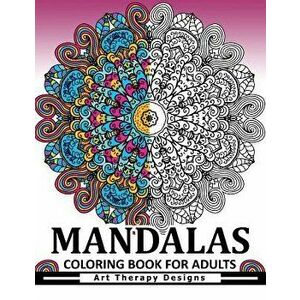 Mandala Coloring Book for Adults: Art Therapy Design an Adult Coloring Book, Paperback - Adult Coloring Book imagine