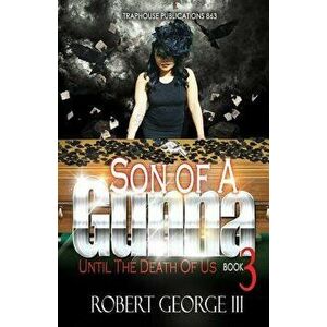Son of a Gunna 3: Until Death Do Us Part, Paperback - Robert George III imagine