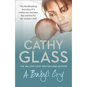 A Baby's Cry, Paperback - Cathy Glass imagine