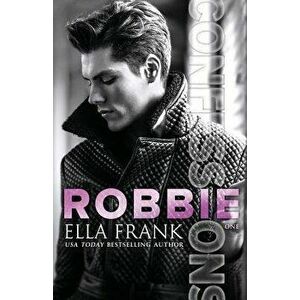 Confessions: Robbie, Paperback - Ella Frank imagine