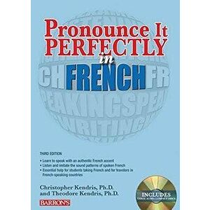 Pronounce It Perfectly in French: With Audio CDs, Paperback - Christopher Kendris imagine