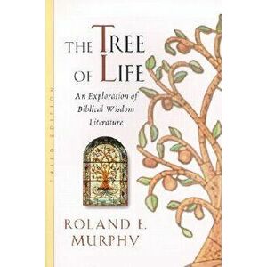 The Tree of Life: An Exploration of Biblical Wisdom Literature, Paperback - Roland E. Murphy imagine