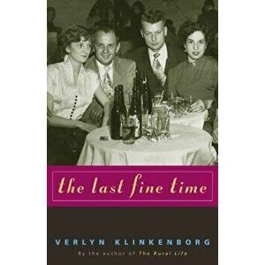The Last Fine Time, Paperback - Verlyn Klinkenborg imagine