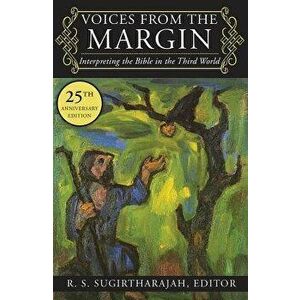 Voices from the Margin: Interpreting the Bible in the Third World, Paperback - R. S. Sugirtharajah imagine