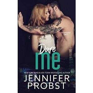 Dare Me, Paperback - Jennifer Probst imagine