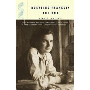 Rosalind Franklin and DNA, Paperback - Anne Sayre imagine