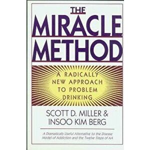 Miracle Method: A Radically New Approach to Problem Drinking (Revised), Paperback - Insoo Kim Berg imagine