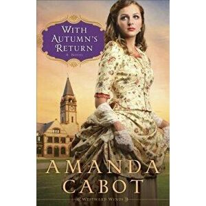 With Autumn's Return, Paperback - Amanda Cabot imagine