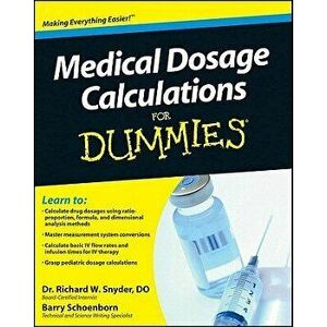 Medical Dosage Calculations for Dummies, Paperback - Richard Snyder imagine