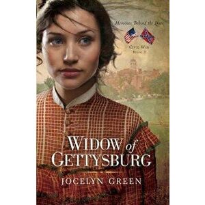 Widow of Gettysburg, Paperback - Jocelyn Green imagine