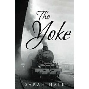 The Yoke, Paperback - Sarah Hale imagine