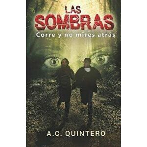 Las Sombras: Corre Y No Mires Atras, Paperback - A. C. Quintero imagine