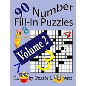 Number Fill-In Puzzles, Volume 2, 90 Puzzles, Paperback - Kooky Puzzle Lovers imagine