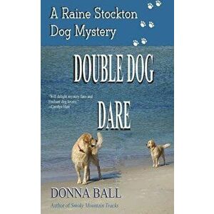 Double Dog Dare, Paperback - Donna Ball imagine
